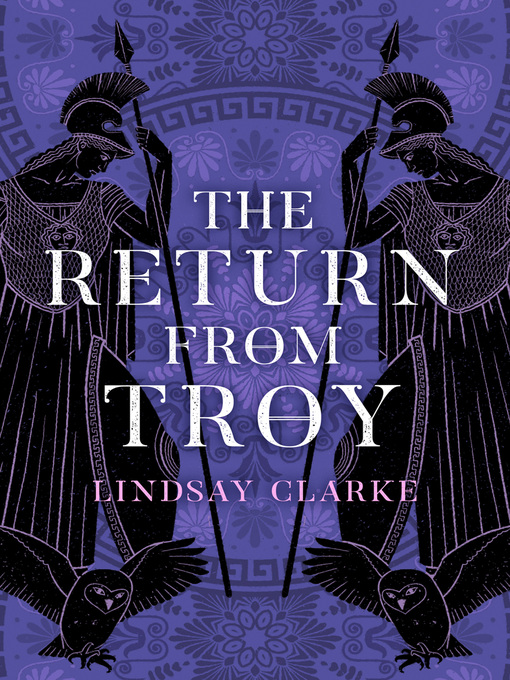 Title details for The Return from Troy by Lindsay Clarke - Available
